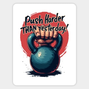 Push Harder Than Yesterday Magnet